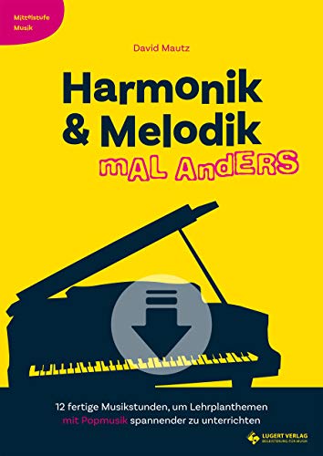 Harmonik & Melodik mal anders - Heft und CD: Mittelstufe Musik Harmonik & Melodik mal anders - Heft und CD: Mittelstufe Musik