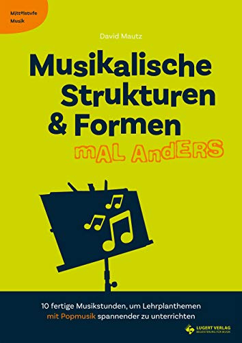 Musikalische Strukturen & Formen mal anders: Heft inkl. CD (Mittelstufe Musik)