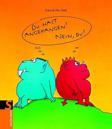 Du hast angefangen - Nein du! (Sauerländer Bilderbuch) Du hast angefangen - Nein du! (Sauerländer Bilderbuch)