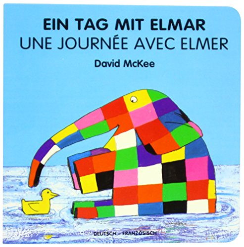 Ein Tag mit Elmar, deutsch-französisch. Une Journée avec Elmer