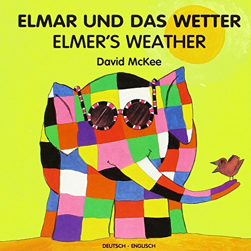 Elmar und das Wetter. Elmer's Weather: Deutsch-Englisch