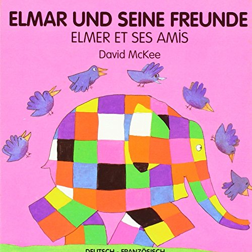 Elmar und seine Freunde, deutsch-französisch. Elmer et ses amis
