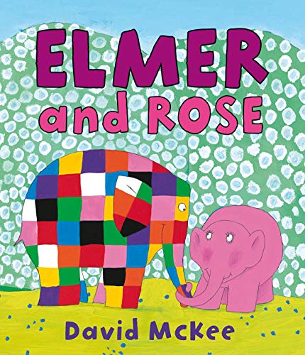 Elmer and Rose. (Andersen Press) (Elmer Picture Books)