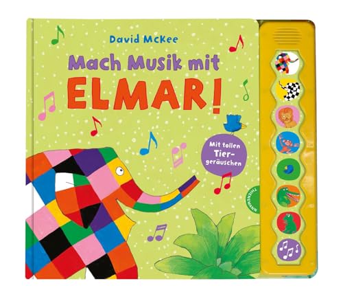 Elmar: Mach Musik mit Elmar!: Interaktives Soundbuch mit Tiergeräuschen Elmar: Mach Musik mit Elmar!: Interaktives Soundbuch mit Tiergeräuschen