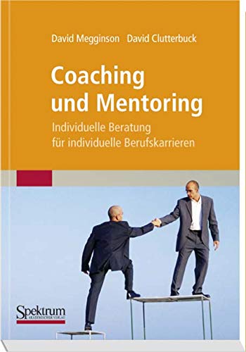 Coaching und Mentoring: Individuelle Beratung für individuelle Berufskarrieren von Spektrum Akademischer Verlag