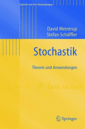 Stochastik: Theorie und Anwendungen (Statistik und ihre Anwendungen) (German Edition)