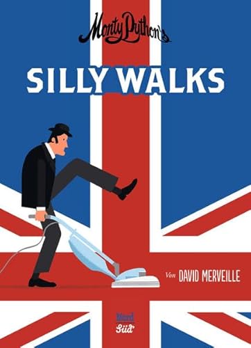 Monty Python`s Silly Walks Monty Python`s Silly Walks