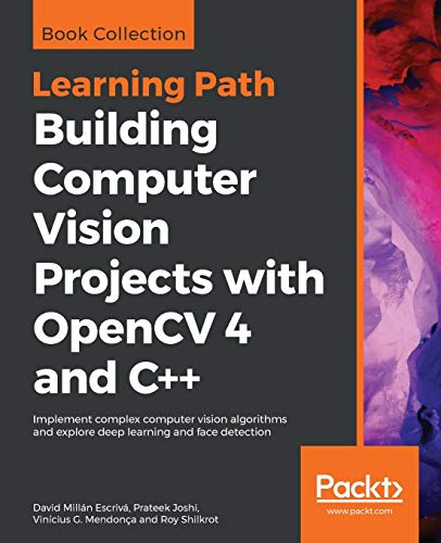 Building Computer Vision Projects with OpenCV 4 and C++ von Packt Publishing