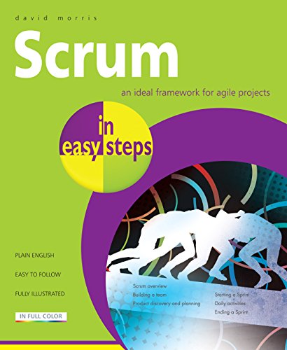 Scrum in Easy Steps:: An Ideal Framework for Agile Projects von In Easy Steps