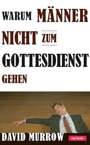 Warum Männer nicht zum Gottesdienst gehen von cap-books