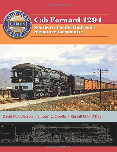 Cab Forward 4294: Southern Pacific Railroad?s Signature Locomotive von Aeronaut Books