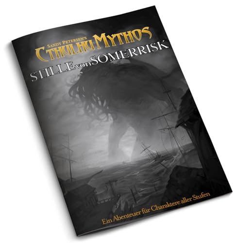 Cthulhu Mythos 5E - Stille aus Somerrisk: Ein Abenteuer für Charaktere aller Stufen (Cthulhu Mythos Bücher) von Ulisses Spiel & Medien