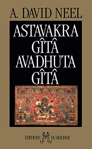 Astavakra Gîtâ: suivi de Avadhuta Gîtâ Astavakra Gîtâ: suivi de Avadhuta Gîtâ von Editions du Rocher