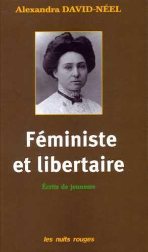 Féministe et libertaire : Ecrits de jeunesse, 1895-1906 Féministe et libertaire : Ecrits de jeunesse, 1895-1906