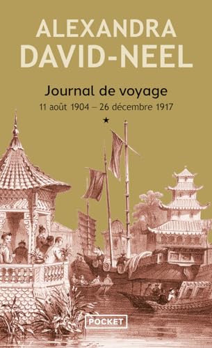 Journal de voyage - tome 1 (1): Tome 1, Lettres à son mari (11 août 1904-26 décembre 1917)