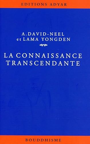 La connaissance transcendante: D'après Le Texte et les Commentaires Tibétains La connaissance transcendante: D'après Le Texte et les Commentaires Tibétains von ADYAR