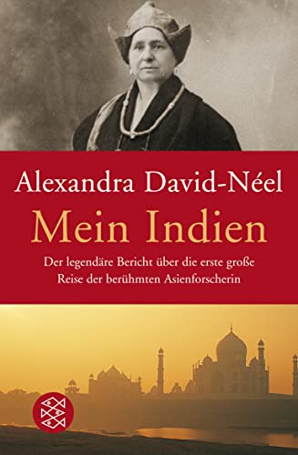 Mein Indien: Der legendäre Bericht über die erste große Reise der berühmten Asienforscherin von FISCHER Taschenbuch