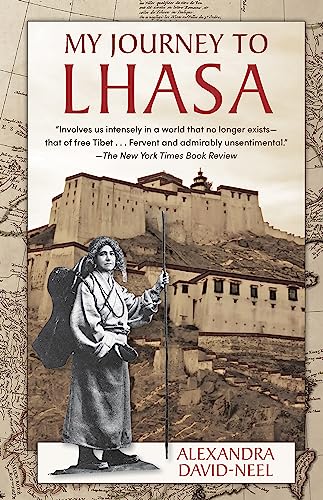 My Journey to Lhasa: The Classic Story of the Only Western Woman Who Succeeded in Entering the Forbidden City My Journey to Lhasa: The Classic Story of the Only Western Woman Who Succeeded in Entering the Forbidden City von Churchill & Dunn, Ltd