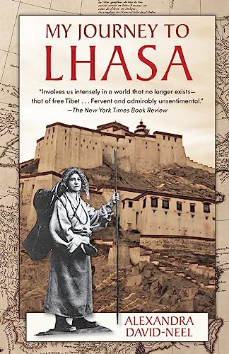 My Journey to Lhasa: The Personal Story of the Only White Woman Who Succeeded in Entering the Forbidden City von Echo Point Books & Media, LLC