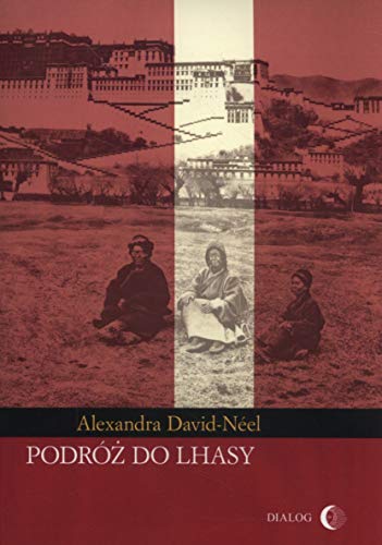 Podroz do Lhasy (PODRÓŻE - KRAJE - LUDZIE)