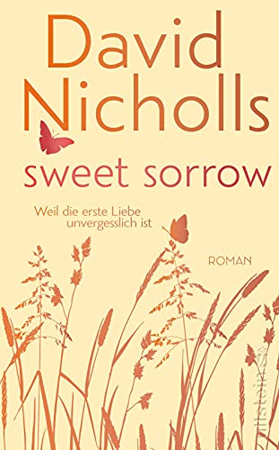 Sweet Sorrow: Weil die erste Liebe unvergesslich ist