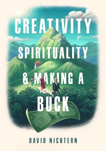 Creativity, Spirituality, and Making a Buck