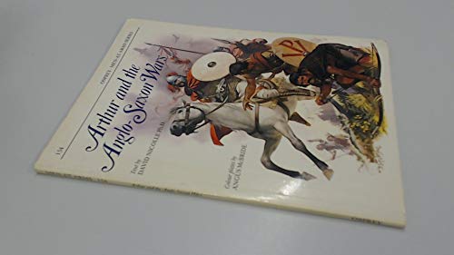 Arthur and the Anglo-Saxon Wars. Anglo-Celtic Warfare, AD 410-1066. Osprey Men-At-Arms Series von Osprey