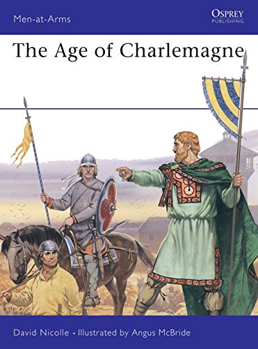 The Age of Charlemagne: Warfare in Western Europe, 750-1000 AD (Men at Arms, 150)