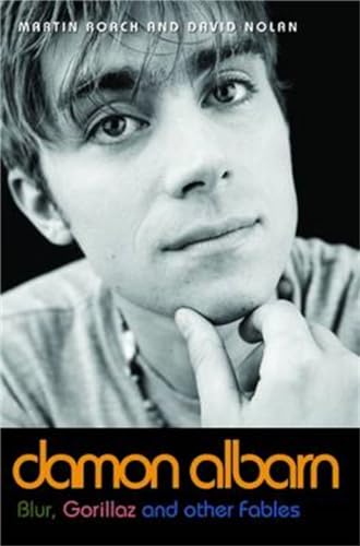 Damon Albarn: Blur, Gorillaz and Other Fables von John Blake