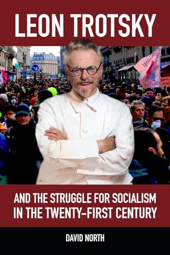 Leon Trotsky and the Struggle for Socialism in the Twenty-First Century von Mehring Books, Incorporated
