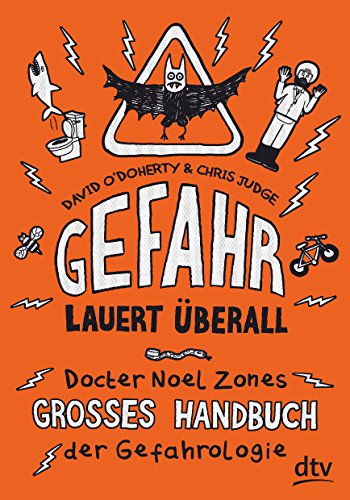 Gefahr lauert überall – Docter Noel Zones großes Handbuch der Gefahrologie (Gefahr lauert überall-Reihe, Band 1)