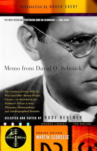 Memo from David O. Selznick: The Creation of Gone With the Wind and Other Motion-Picture Classics--as Reveale d in the Producer's Private Letters, ... and [see f&s] (Modern Library Movies)