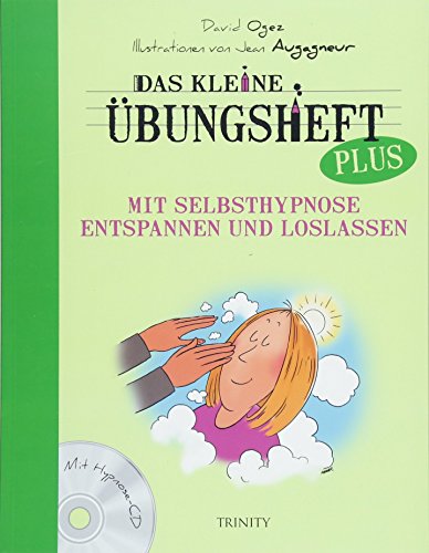 Das kleine Übungsheft PLUS - Mit Selbsthypnose entspannen und loslassen von Trinity