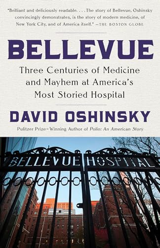 Bellevue: Three Centuries of Medicine and Mayhem at America's Most Storied Hospital von Anchor Books