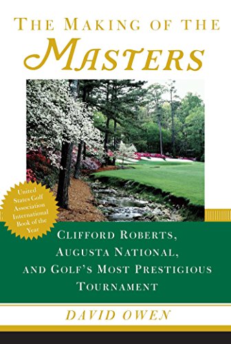 The Making of the Masters: Clifford Roberts, Augusta National, and Golf's Most Prestigious Tournament von Simon & Schuster