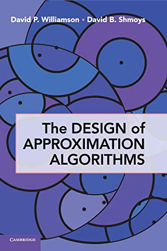 The Design of Approximation Algorithms von Cambridge University Press