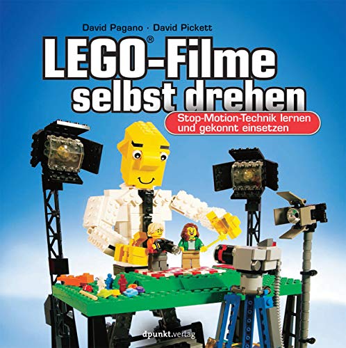 LEGO®-Filme selbst drehen: Stop-Motion-Technik lernen und gekonnt einsetzen von Dpunkt.Verlag GmbH
