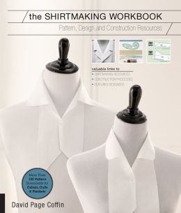 The Shirtmaking Workbook: Pattern, Design, and Construction Resources - More than 100 Pattern Downloads for Collars, Cuffs & Plackets by David Page Coffin(2015-06-01)