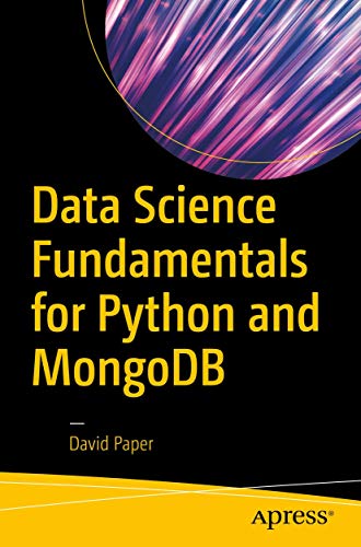Data Science Fundamentals for Python and MongoDB von Apress