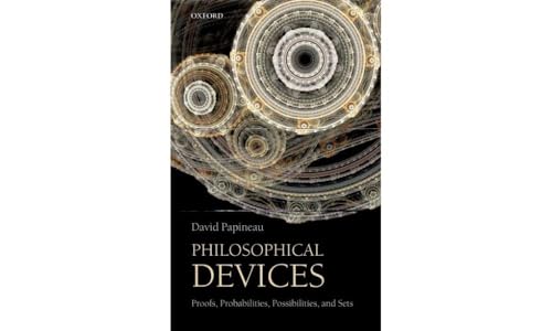 Philosophical Devices: Proofs, Probabilities, Possibilities, and Sets von Oxford University Press