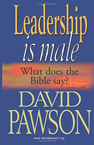 Leadership is Male: What does the Bible say?