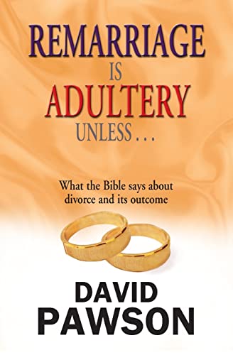 Remarriage is Adultery Unless ...