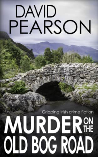 MURDER ON THE OLD BOG ROAD: gripping Irish crime fiction (The Galway Homicides, Band 1) von Independently published
