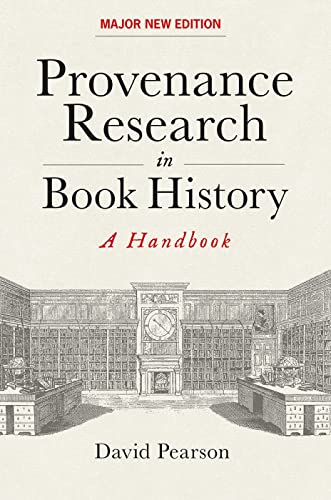 Provenance Research in Book History: A Handbook Provenance Research in Book History: A Handbook
