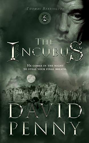 The Incubus (Thomas Berrington Historical Mystery, Band 4) von David Penny