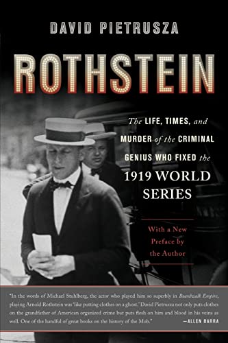 Rothstein: The Life, Times, and Murder of the Criminal Genius Who Fixed the 1919 World Series von Basic Books