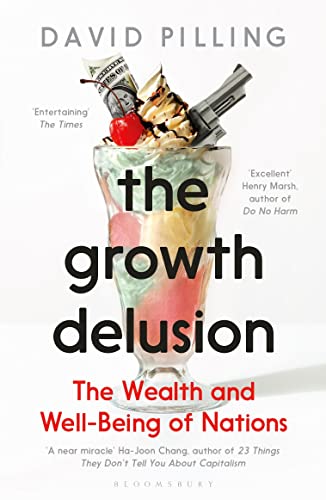 The Growth Delusion: The Wealth and Well-Being of Nations von Bloomsbury