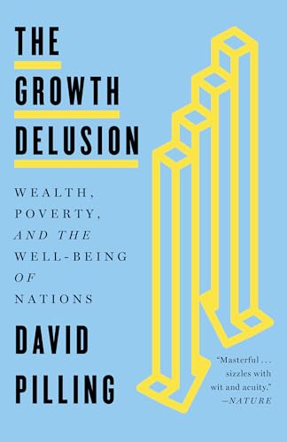 The Growth Delusion: Wealth, Poverty, and the Well-Being of Nations von Tim Duggan Books