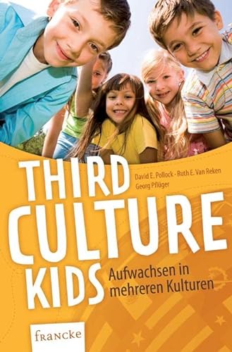 Third Culture Kids: Aufwachsen in mehreren Kulturen von Francke-Buch GmbH