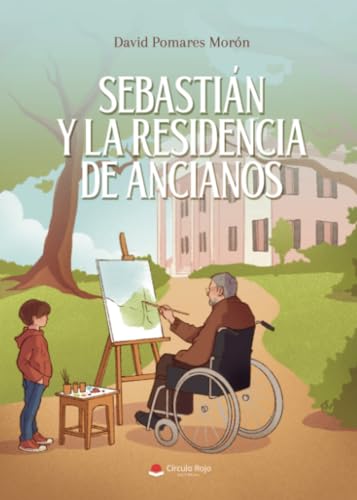 Sebastian y la residencia de ancianos von Grupo Editorial Círculo Rojo SL